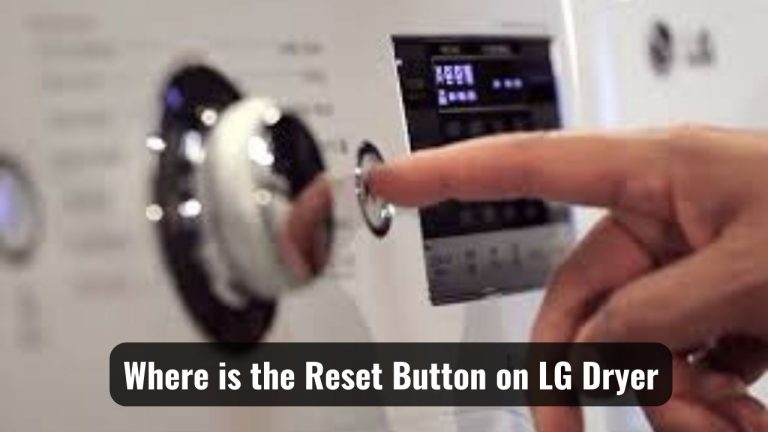 Where is the Reset Button on LG Dryer? Explore The LG Dryer!