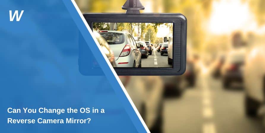 The Reverse Mirror Strategy Can U Change the Os in a Reverse Camera Mirror - Dryer Enthusiast